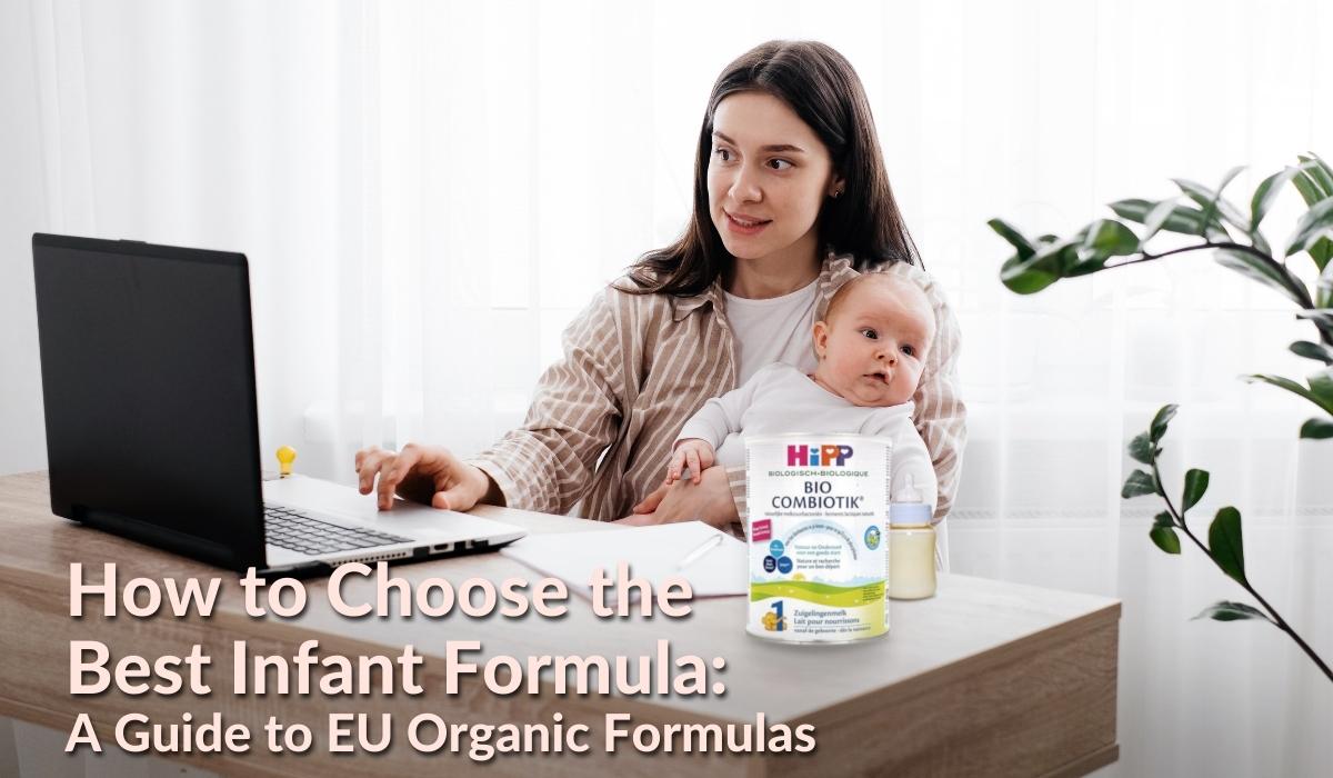 How to Choose The Best Infant Formula: A Guide to EU Organic Formulas