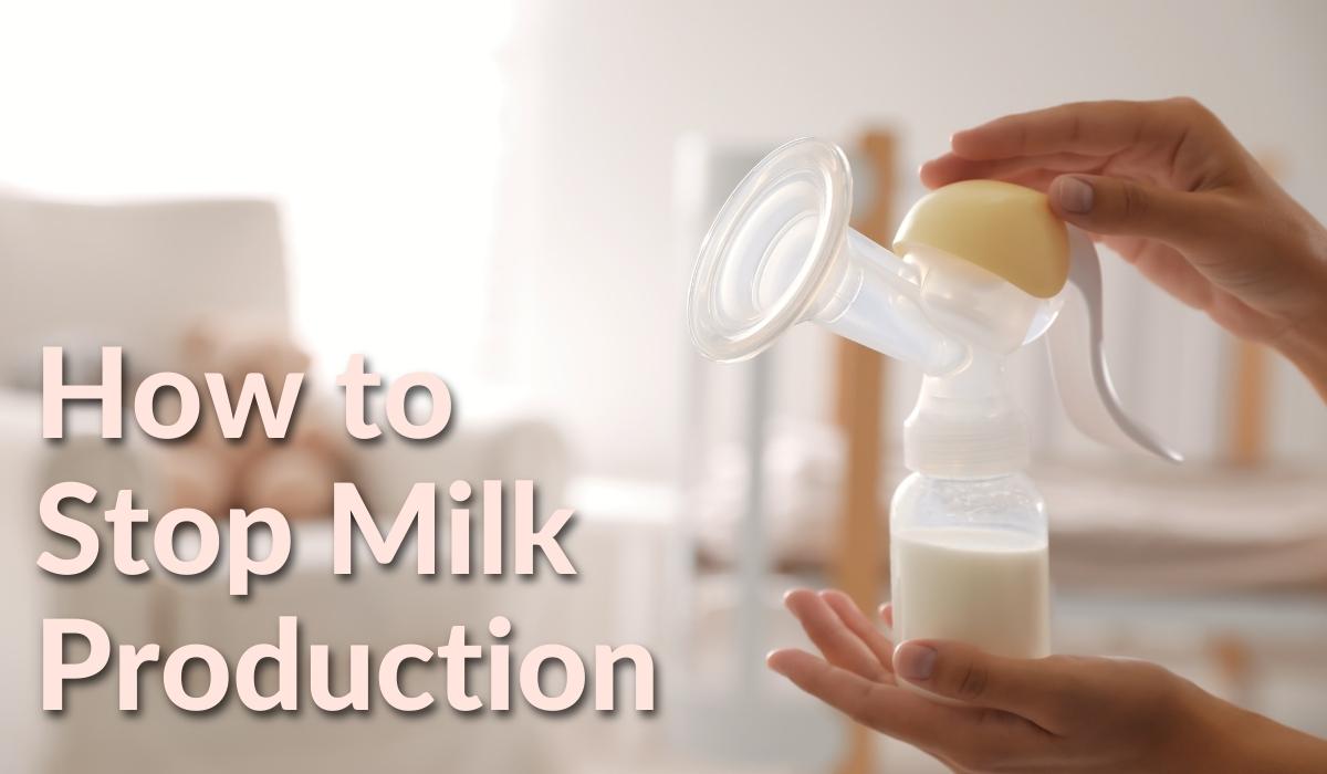 How to  Stop Milk Production