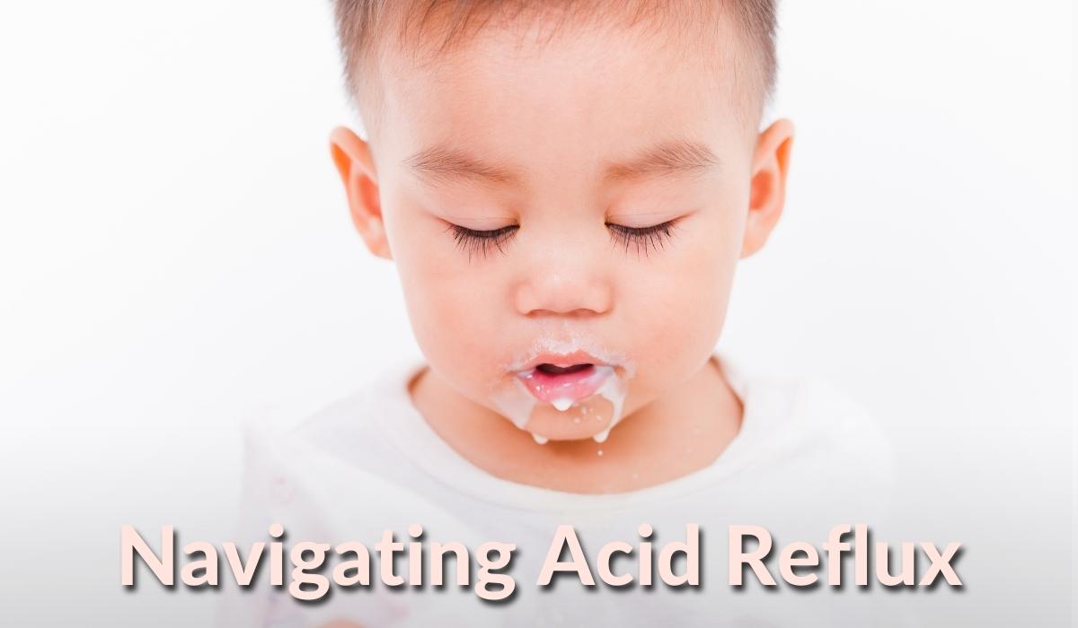 Navigating Acid Reflux in Babies