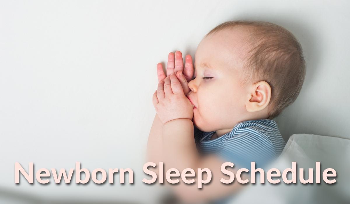 Newborn Sleep Schedule: A Complete Guide