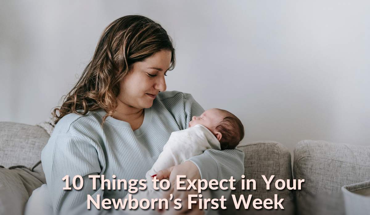 10 Things to Expect in Your Newborn’s First Week