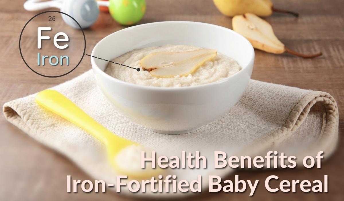 Health Benefits of Iron-Fortified Baby Cereal