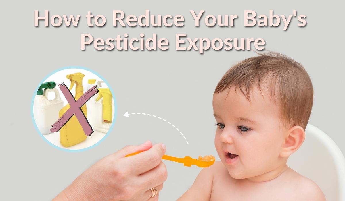 How to Reduce Your Baby's Pesticide Exposure | Organic's Best